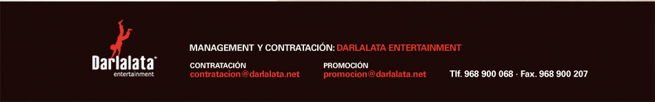 Management y contratación: Darlalata Entertainment