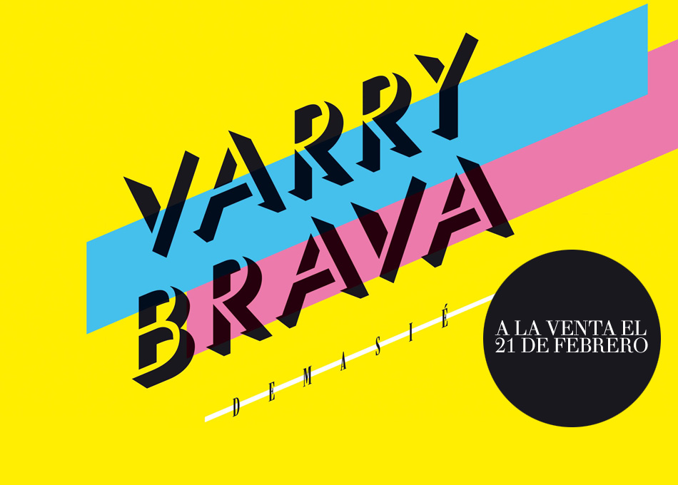 Varry Brava presenta DEMASIÉ. A la venta el 21 de febrero!